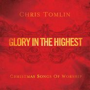 Chris Tomlin, Glory In The Highest: Christmas Songs Of Worship (CD)