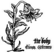 The Body, Christs, Redeemers (CD)