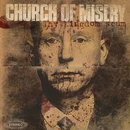 Church Of Misery, Thy Kingdom Scum (LP)