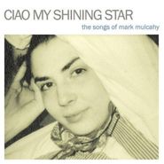 Various Artists, Ciao My Shining Star: The Songs of Mark Mulcahy (CD)