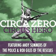 Circa Zero, Circus Hero (CD)