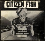 Citizen Fish, Psychological Background Reports (CD)