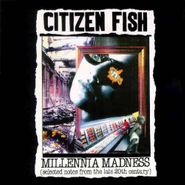 Citizen Fish, Millennia Madness (CD)