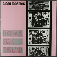 Close Lobsters, Foxheads Stalk This Land (LP)
