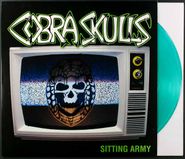 Cobra Skulls, Sitting Army [Green Vinyl] (LP)