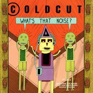 Coldcut, What's That Noise? (LP)