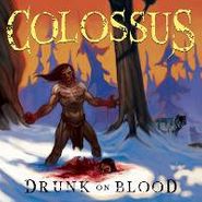 Colossus, Drunk On Blood (CD)