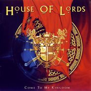 House Of Lords, Come To My Kingdom (CD)