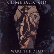 Comeback Kid, Wake The Dead (CD)