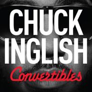 Chuck Inglish, Convertibles (LP)
