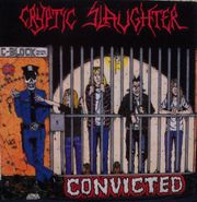 Cryptic Slaughter, Convicted (LP)