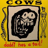 The Cows, Daddy Has A Tail! (LP)
