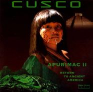 Cusco, Apurimac II: Return To Ancient America (CD)