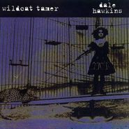 Dale Hawkins, Wildcat Tamer (CD)