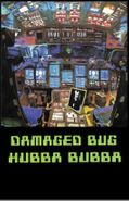 Damaged Bug, Hubba Bubba (Cassette)