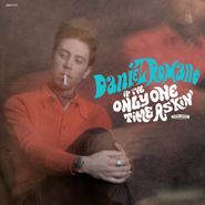 Daniel Romano, If I've Only One Time Askin' (CD)