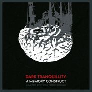 Dark Tranquillity, A Memory Construct / Sorrow's Architect (7")