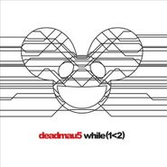 Deadmau5, While(1<2) [Import] (CD)