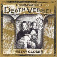 Death Vessel, Stay Close (LP)