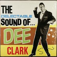 Dee Clark, The Delectable Sound Of...Dee Clark [UK Issue] (LP)
