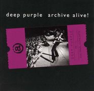 Deep Purple, Archive Alive! [aka 'MK III: The Final Concerts'] (CD)