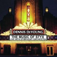 Dennis DeYoung, The Music Of Styx: Live With Symphony Orchestra (CD)