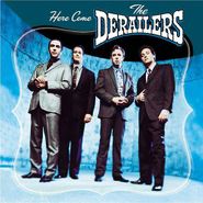 Derailers, Here Come The Derailers (CD)