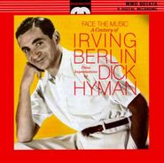 Dick Hyman, Face The Music: A Century Of Irving Berlin (CD)