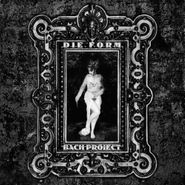 Die Form, Bach Project (CD)