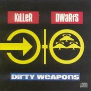 Killer Dwarfs, Dirty Weapons (CD)