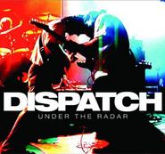 Dispatch, Under The Radar (CD)