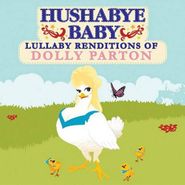 Dennis Caplinger, Hushabye Baby: Lullaby Renditions Of Dolly Parton (CD)