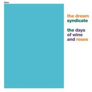The Dream Syndicate, The Days Of Wine & Roses (CD)