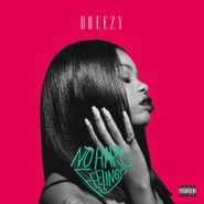 Dreezy, No Hard Feelings (CD)