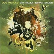 Dub Pistols, Six Million Ways To Live (CD)