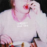 Dude York, Sincerely (CD)