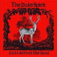 The Duke Spirit, Cuts Across The Land (CD)