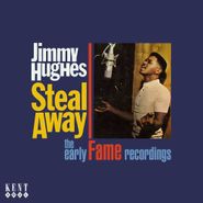 Jimmy Hughes, Steal Away: The Early Fame Records [Import] (CD)