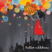 Elizabeth & The Catapult, Taller Children (CD)