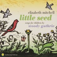 Elizabeth Mitchell, Little Seed: Songs For Children By Woody Guthrie (CD)