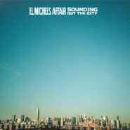 El Michels Affair, Sounding Out The City (LP)