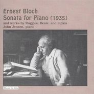 Ernest Bloch, Bloch: Sonata for Piano & works by Ruggles, Reale, and Lipkis (CD)