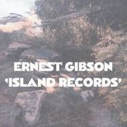 Ernest Gibson, Island Records (LP)