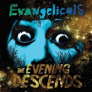 Evangelicals, The Evening Descends (CD)