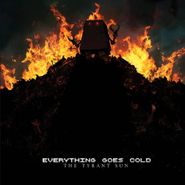 Everything Goes Cold, Tyrant Sun (CD)