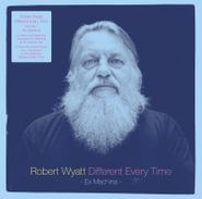 Robert Wyatt, Different Every Time: Ex Machina (LP)