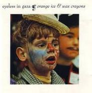 Eyeless In Gaza, Orange Ice & Wax Crayons (CD)