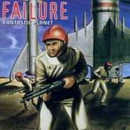 Failure, Fantastic Planet (CD)