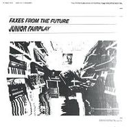 Junior Fairplay, Faxes From The Future (12")