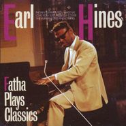 Earl Hines, Fatha Plays Classics (CD)